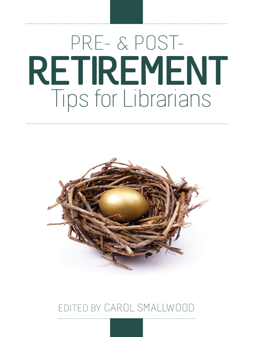 Title details for Pre- and Post-Retirement Tips for Librarians by Carol Smallwood - Available